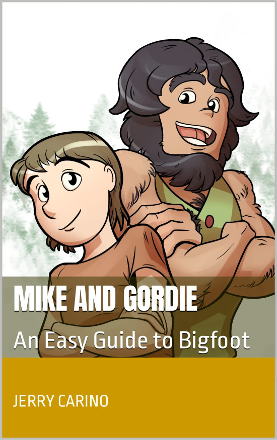Mike and Gordie: An Easy Guide to Bigfoot